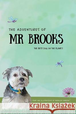 The Adventures of Mr Brooks: The Best Dog on the Planet Sheralee Everson 9780645711714 Mobius Bloo - książka