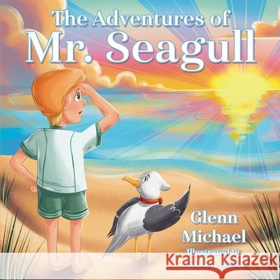 The Adventures of Mr. Seagull Jasmine Smith Glenn Michael 9781963296587 Stillwater River Publications - książka