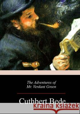 The Adventures of Mr. Verdant Green Cuthbert Bede 9781984027795 Createspace Independent Publishing Platform - książka