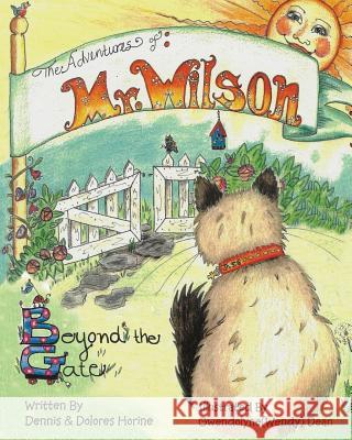 The Adventures of Mr. Wilson: Beyond the Gate Dolores Horine Gwendolyne (Wendy) Dean Dennis Horine 9780578446998 Treecat Publishing LLC - książka