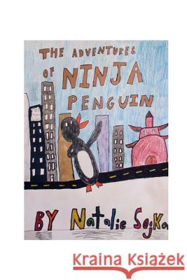 The Adventures Of Ninja Penguin Sojka, Natalie 9781389862984 Blurb - książka