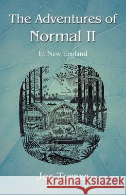 The Adventures of Normal II: In New England Turner, Joe 9781490812151 WestBow Press - książka