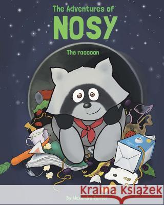 The Adventures of Nosy the Raccoon Alexandra Perrier 9781495228353 Createspace - książka