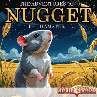 The Adventures of Nugget the Hamster Erik C. Reyes 9781088137826 Naghtsieger Entertainment - książka