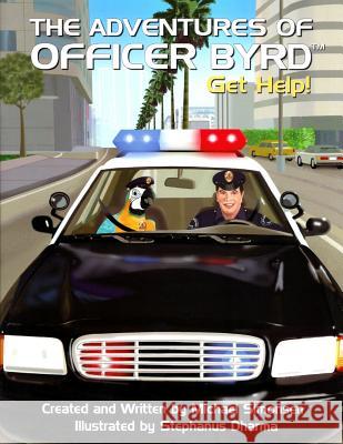 THE ADVENTURES OF OFFICER BYRD Get Help Simonsen, Michael 9780978732202 Officer Byrd Publishing Company - książka