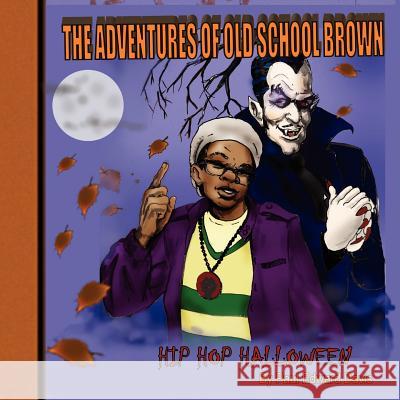 The Adventures Of Old School Brown Hip Hop Halloween Davis, Paul Edward 9781479364985 Createspace - książka