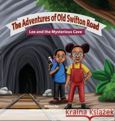 The Adventures of Old Swifton Road, Lee and the Mysterious Cave William Christopher Scandrett 9781087997995 Vmh Publishing - książka