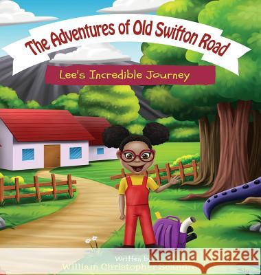 The Adventures of Old Swifton Road: Lee's Incredible Journey William Christopher Scandrett 9781947928053 William Christopher Scandrett Jr - książka