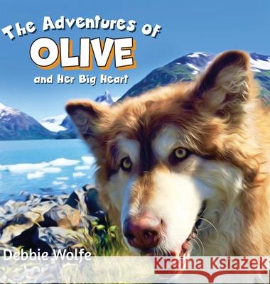 The Adventures of Olive And Her Big Heart: The Fire Debbie Wolfe 9781525587641 FriesenPress - książka