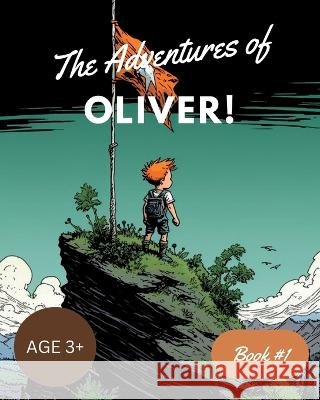 The Adventures of Oliver!: Book #1 Rowland Thomas Seckinger   9798395437693 Independently Published - książka