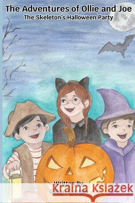 The Adventures of Ollie and Joe: The Skeleton's Halloween Party Denton, Gillian 9798186999997 Independently Published - książka