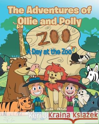 The Adventures of Ollie and Polly: A Day at the Zoo Keri Johnson 9781098067373 Christian Faith - książka