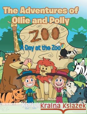 The Adventures of Ollie and Polly: A Day at the Zoo Keri Johnson 9781685170622 Christian Faith - książka