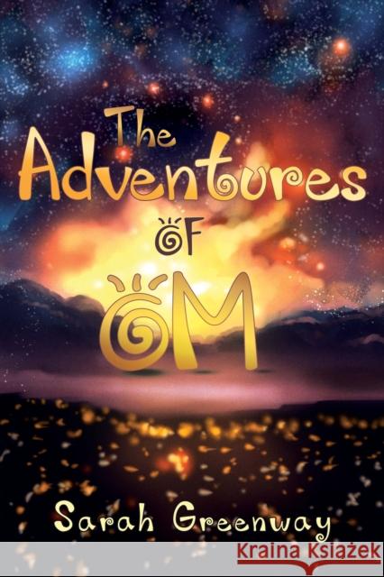 The Adventures of OM Sarah Greenway 9781787884236 Pegasus Elliot Mackenzie Publishers - książka