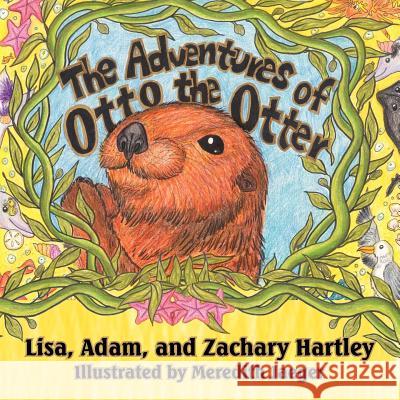 The Adventures of Otto the Otter Lisa Hartley 9781420865196 Authorhouse - książka