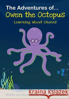 The Adventures of Owen the Octopus Learning about chores Christian a. Koehler 9781087866611 Christian Koehler - książka