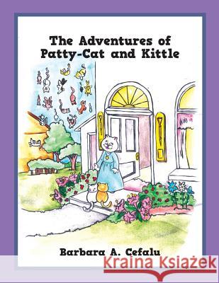 The Adventures of Patty-Cat and Kittle Barbara A. Cefalu 9781977208231 Outskirts Press - książka