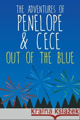 The Adventures of Penelope and CeCe: Out of the Blue Warren, Pam 9781499085266 Xlibris Corporation - książka