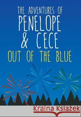 The Adventures of Penelope and CeCe: Out of the Blue Warren, Pam 9781499085273 Xlibris Corporation - książka