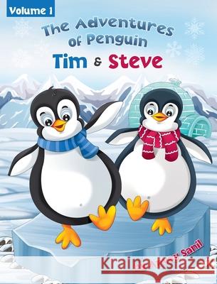 The Adventures of Penguin Tim & Steve Anvay Sanil 9781778113512 Radhika Varil - książka