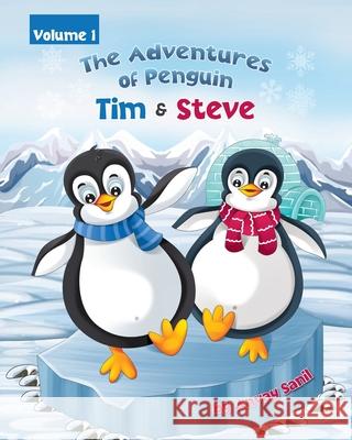 The Adventures of Penguin Tim & Steve Anvay Sanil 9781778113536 Radhika Varil - książka