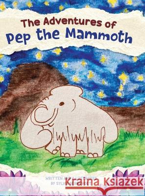 The Adventures of Pep the Mammoth Sylvia Berrevoet   9789464597318 Talent Unlimited Sylvia Berrevoet Comv - książka