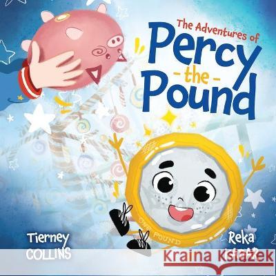 The Adventures of Percy the Pound Tierney Collins Reka Kadar 9781739951009 In the Making Publishing - książka