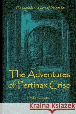 The Adventures of Pertinax Crisp Mike Hoornstra 9781716678356 Lulu.com - książka