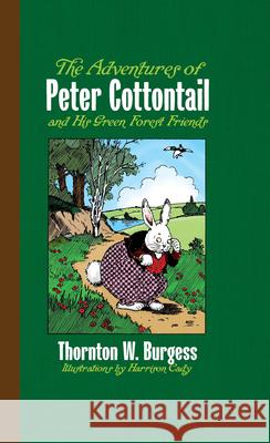 The Adventures of Peter Cottontail and His Green Forest Friends Thornton W. Burgess Harrison Cady 9780486492094 Dover Publications - książka