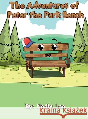 The Adventures of Peter the Park Bench Nedia Espinoza 9781735994239 Nedia Lee Espinoza - książka