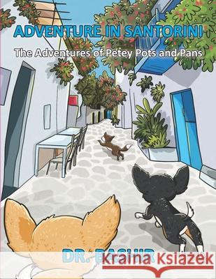 The Adventures of Petey Pots and Pans: Adventure in Santorini Lotfi Bashir 9780578258720 R. R. Bowker - książka