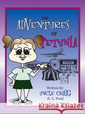 The Adventures of Petunia Uncle Craig (C L. Post) 9781504924528 Authorhouse - książka