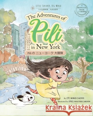 The Adventures of Pili in New York. Dual Language Books for Children. Bilingual English - Japanese 日本語 . 二カ国語書籍 Kike Calvo 9781714694013 Blurb - książka