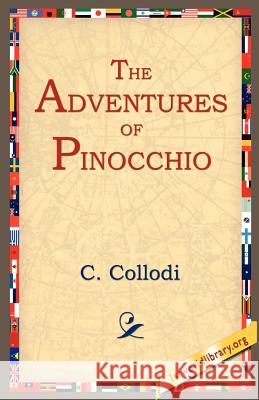 The Adventures of Pinocchio C. Collodi 9781595400086 1st World Library - książka