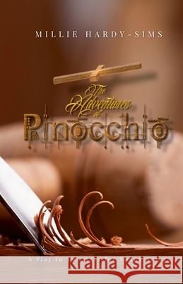 The Adventures of Pinocchio: A Play in Two Acts for Young Actors Millie Hardy-Sims 9781445251301 Lulu.com - książka