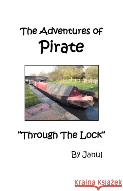 The Adventures of Pirate - Through the Lock Janul 9781906921118 Janul Publications - książka