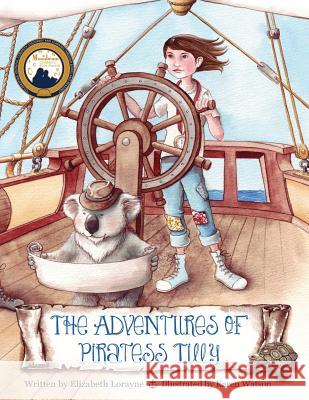 The Adventures of Piratess Tilly Elizabeth Lorayne Karen Watson 9780997909869 White Wave Press - książka