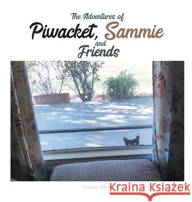 The Adventures of Piwacket, Sammie and Friends Connie Allen 9780999512128 MindStir Media - książka