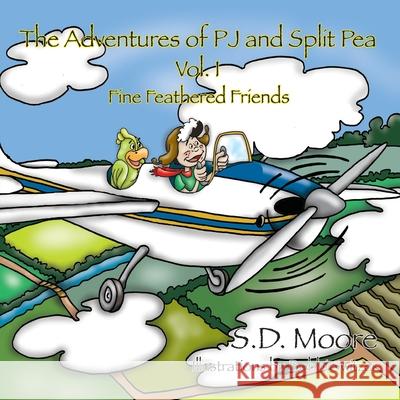 The Adventures of PJ and Split Pea Vol. I Moore, S. D. 9781432712884 Outskirts Press - książka