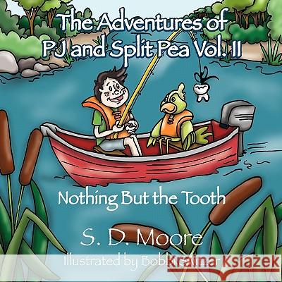The Adventures of PJ and Split Pea Vol. II: Nothing But the Tooth Moore, S. D. 9781432712891 Outskirts Press - książka