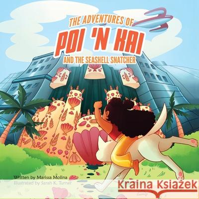 The Adventures of Poi 'n Kai and the Seashell Snatcher Marissa Molina Sarah K. Turner 9781612449968 Halo Publishing International - książka