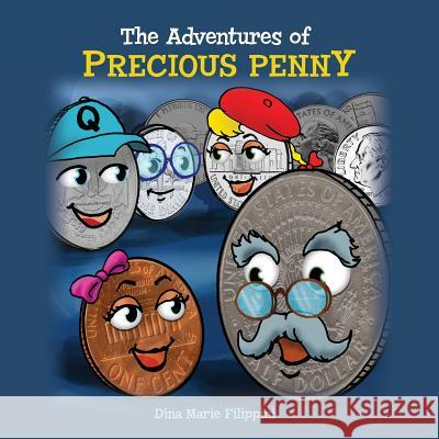 The Adventures of Precious Penny Dina Marie Filippini 9781499227918 Createspace - książka