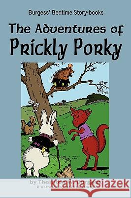 The Adventures of Prickly Porky Thornton W. Burgess Harrison Cady 9781604599688 Flying Chipmunk Publishing - książka