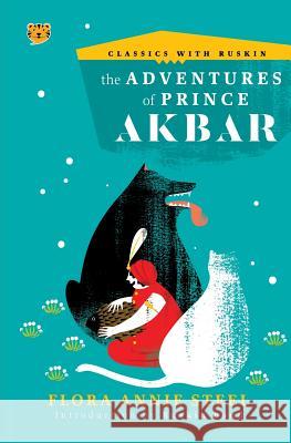 The Adventures of Prince Akbar Flora Annie Steel, Ruskin Bond 9789387164383 Speaking Tiger Publishing Private Limited - książka