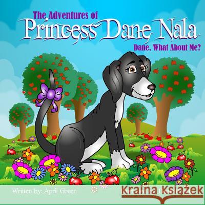The Adventures Of Princess Dane Nala Dane What About Me! Proulx, Denis 9781537371467 Createspace Independent Publishing Platform - książka
