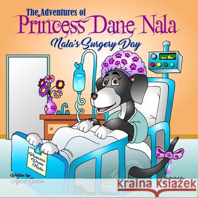 The Adventures of Princess Dane Nala: Nala's Surgery Day Denis Proulx April Green 9781986736411 Createspace Independent Publishing Platform - książka