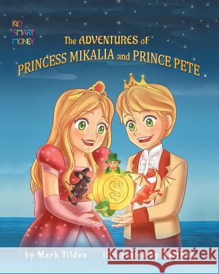 The Adventures of Princess Mikaila and Prince Pete Mark Tilden 9780228806684 Tellwell Talent - książka