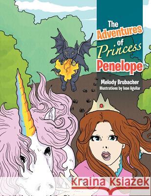 The Adventures of Princess Penelope Melody Brubacher 9781469192741 Xlibris Corporation - książka