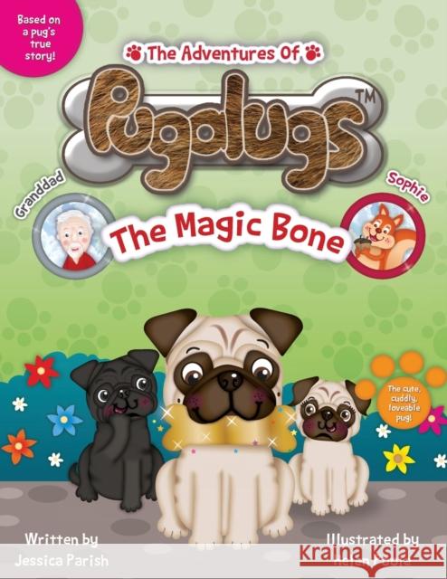 The Adventures of Pugalugs: The Magic Bone Jessica Parish   9781528940443 Austin Macauley Publishers - książka