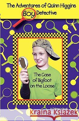 The Adventures of Quinn Higgins Boy Detective: The Case of Bigfoot on the Loose Douglas Quinn Kim Colson 9781453888049 Createspace - książka